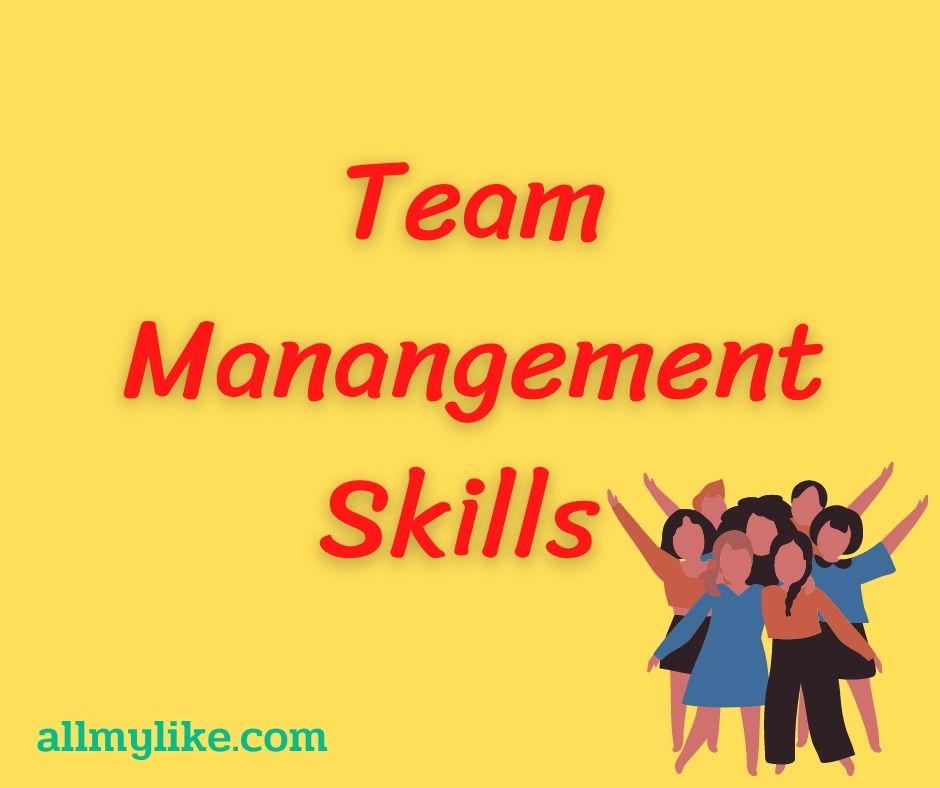 Team management Skills รวมทักษะ สำคัญที่จะช่วยให้ คุณ บริหารจัดการทีมงาน 