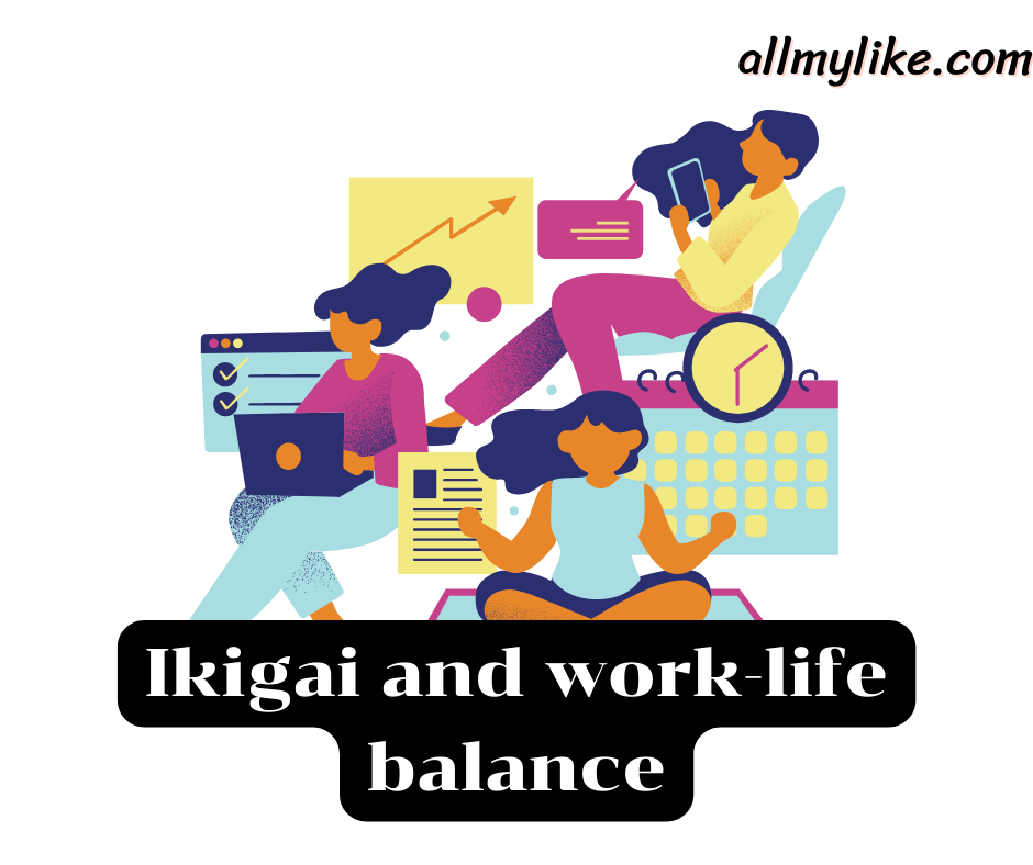 Ikigai and work-life balance 